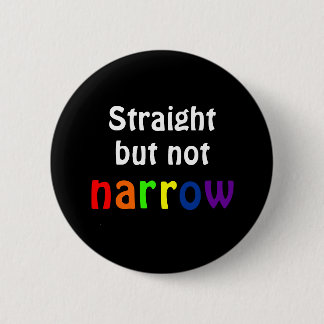Gerade aber nicht Enge (schwarzer Hintergrund) Button