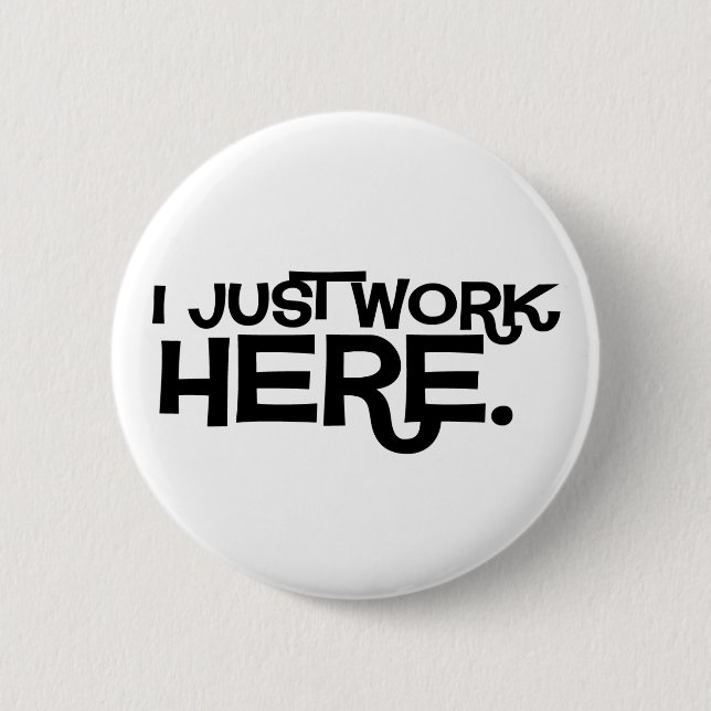 Gerade Arbeit hier knöpfen Button (Vorderseite)