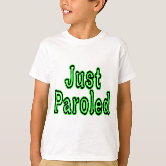 Gerade auf Bewährung entlassen T-Shirt (Vorderseite)