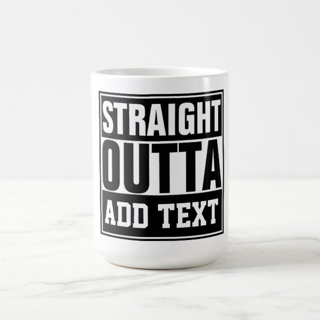 GERADE AUS - fügen Sie hier Ihren Text ein/eigenes Kaffeetasse (Mittel)