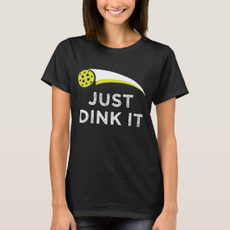 Gerade dink es T-Shirt