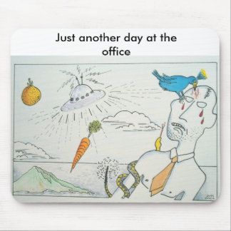 Gerade ein anderer Tag im Büro Mousepad