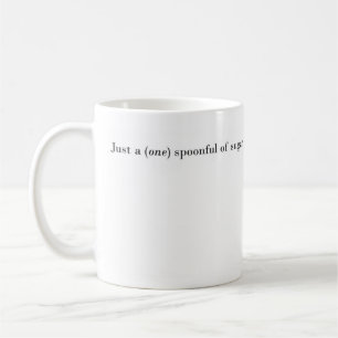 Gerade ein Spoonful Zucker - Kaffee-Tasse Kaffeetasse