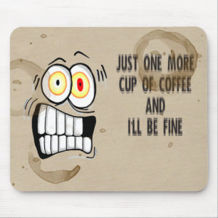 Gerade ein weiterer Tasse Kaffee 2 Mousepad