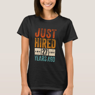 Gerade eingestellt vor 27 Jahren Funny 27. Arbeit T-Shirt