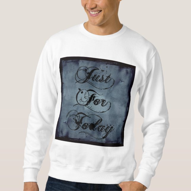 Gerade für heute sweatshirt (Vorderseite)