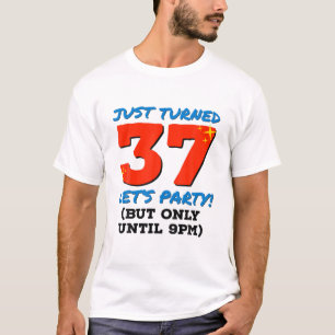 Gerade gedreht 37 Party bis 21 Uhr Sonntag 37. Geb T-Shirt