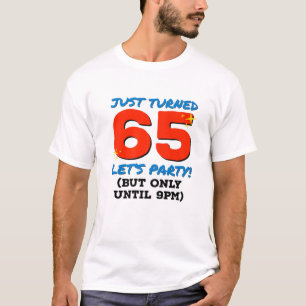 Gerade gedreht 65 Party bis 21 Uhr Sonntag 65. Geb T-Shirt