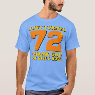 Gerade gedreht 72 Gott sei Dank bin ich immer noch T-Shirt