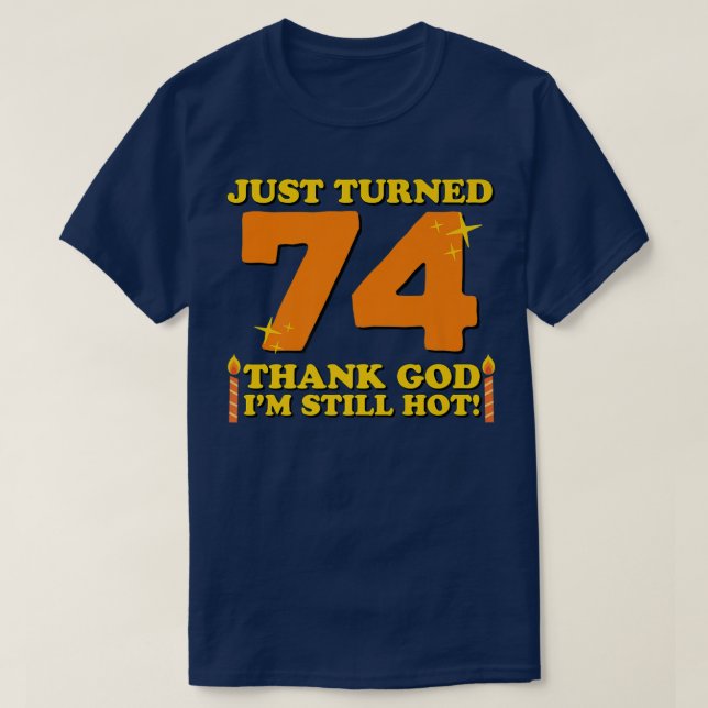 Gerade gedreht 74 Gott sei Dank bin ich immer noch T-Shirt (Design vorne)