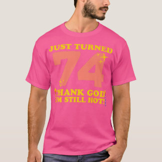 Gerade gedreht 74 Gott sei Dank bin ich immer noch T-Shirt