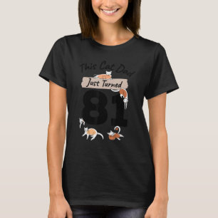 Gerade gedreht 81 Cat Vater Tag 81. Katze Geburtst T-Shirt