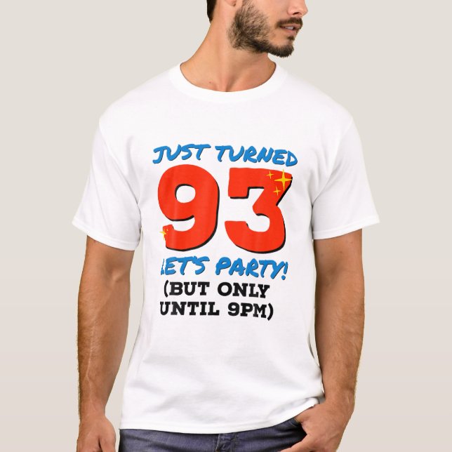 Gerade gedreht 93 Party bis 21 Uhr Sonnenschein 93 T-Shirt (Vorderseite)
