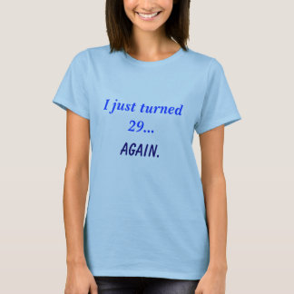 Gerade gedrehte 29… wieder T-Shirt