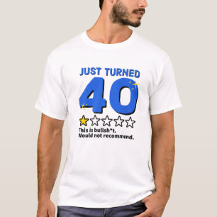 Gerade gedrehte 40 würde nicht empfehlen 40. Gebur T-Shirt