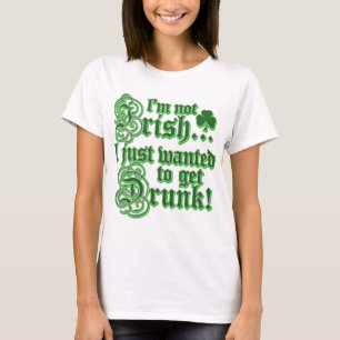 Gerade gewollt, um BETRUNKEN zu erhalten T-Shirt