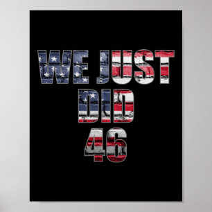 Gerade haben 46 Biden Harris American Flag Wahlen Poster