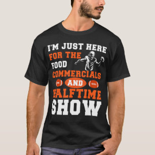Gerade hier für Lebensmittel Werbung Halbzeitshow T-Shirt