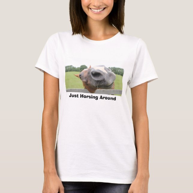 Gerade Horsing um Shirt (Vorderseite)