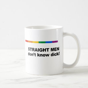 Gerade Männer don' t kennen Dick Kaffeetasse