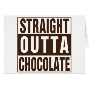 Gerade Outta Brown Schokolade