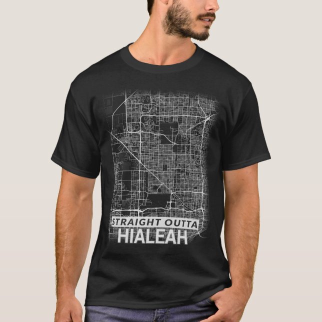 Gerade Outta Hialeah Stadtkarte (GROSSDRUCK) T-Shirt (Vorderseite)