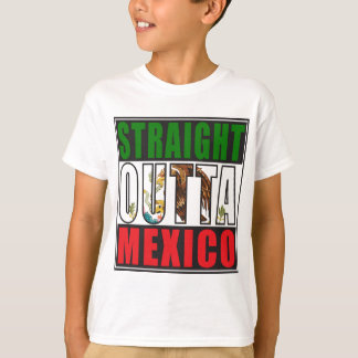 Gerade Outta Mexiko Flagge T-Shirt