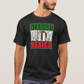 Gerade Outta Mexiko Flagge T-Shirt