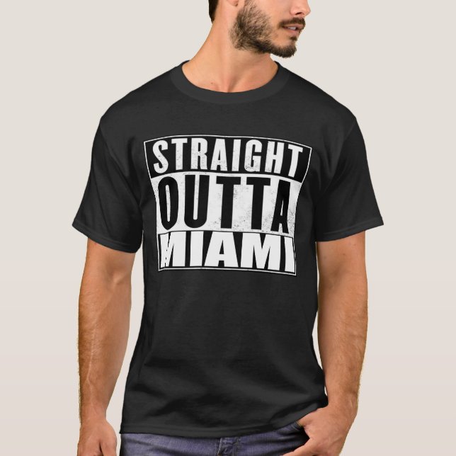 Gerade outta Miami-T-Shirts T-Shirt (Vorderseite)