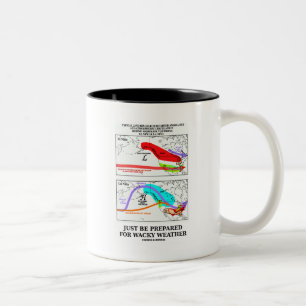 Gerade seien für verrücktes Wetter vorbereitet S Zweifarbige Tasse