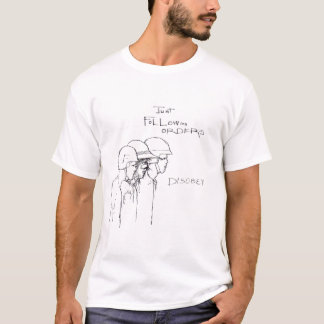 gerade sind folgende Aufträge!! ungehorsam! T-Shirt