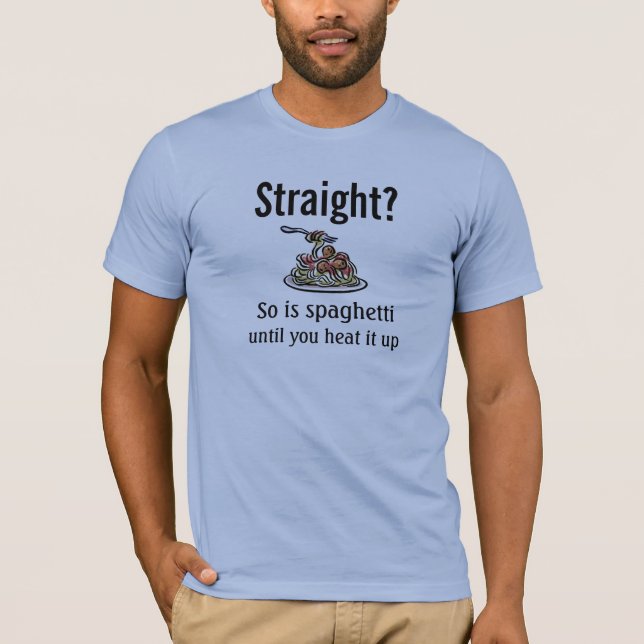 Gerade? T-Shirt (Vorderseite)