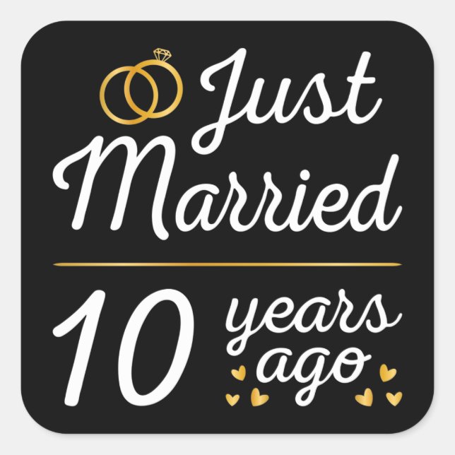 Gerade vor 10 Jahren verheiratet II Quadratischer Aufkleber (Vorderseite)