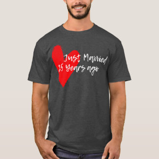 Gerade vor 25 Jahren verheiratet Ehefrau Hus Jahre T-Shirt