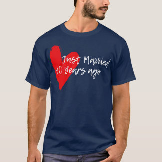 Gerade vor 40 Jahren verheiratet Ehefrau Hus Jahre T-Shirt