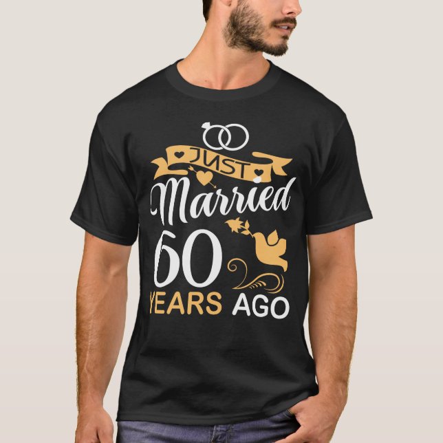 Gerade vor 60 Jahren verheiratet.60. Hochzeit T-Shirt (Vorderseite)