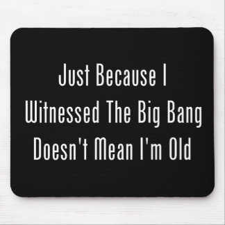 Gerade weil ich Big Bang zeugte Mousepad