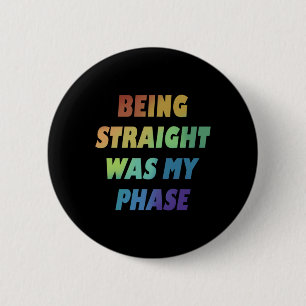 Gerade zu sein war meine Phase-Gay-Regenbogenflagg Button
