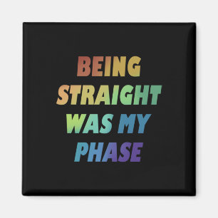 Gerade zu sein war meine Phase-Gay-Regenbogenflagg Magnet