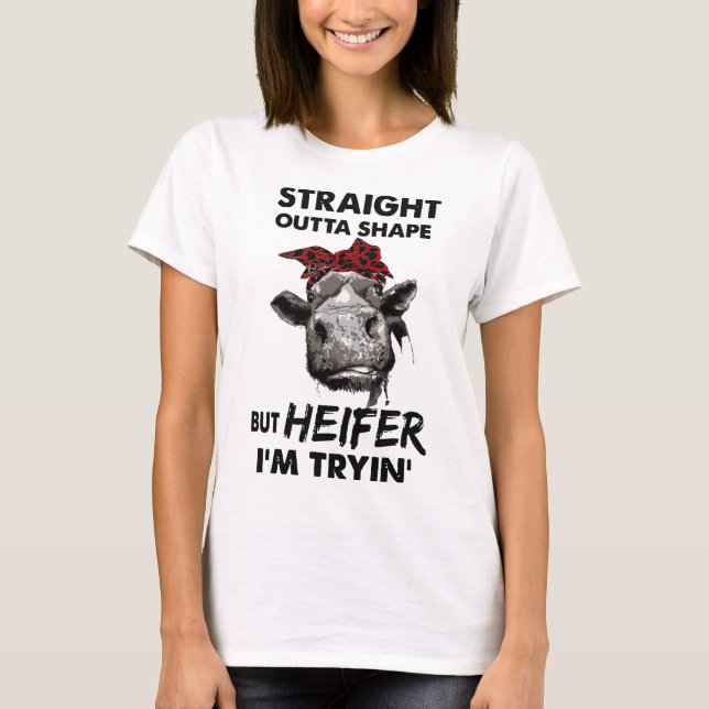 Geradeaus, aber heifer i'm tryin' T-Shirt (Vorderseite)