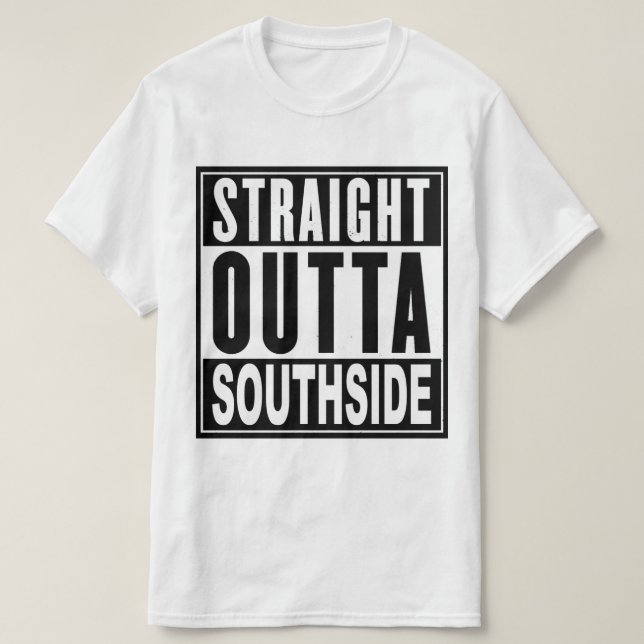 Gerader Outta Southside T - Shirt (Design vorne)