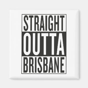 gerades outta Brisbane Magnet