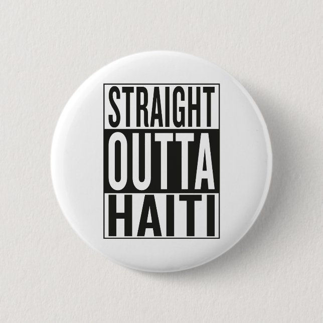 gerades outta Haiti Button (Vorderseite)