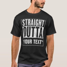 Gerades Outta "IHR TEXT" für dunkle T-Shirts