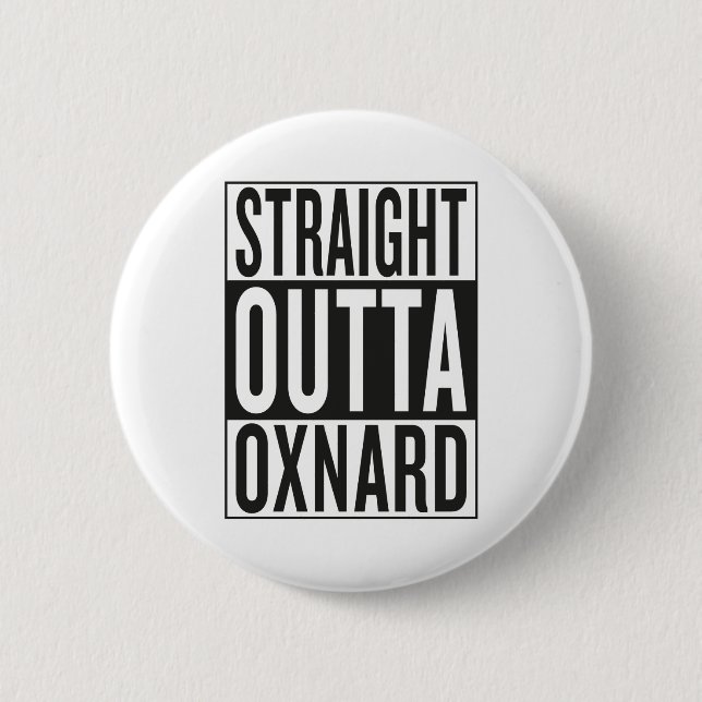 gerades outta Oxnard Button (Vorderseite)