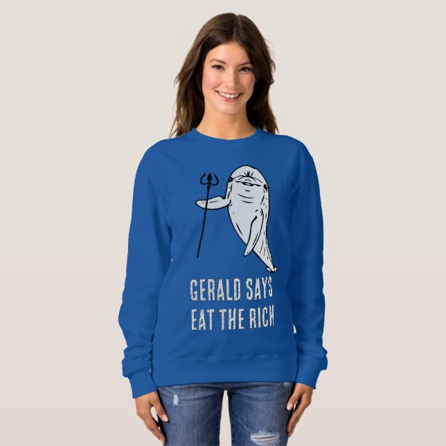 Gerald sagt Eßt die Reichen Sweatshirt (Vorne ganz)