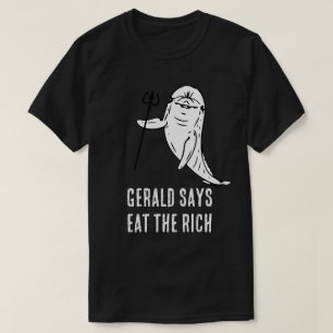 Gerald sagt Eßt die Reichen T-Shirt