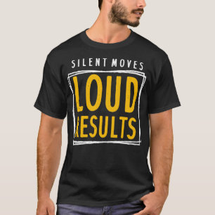 Geräuschlose Moves - Ergebnisse T-Shirt