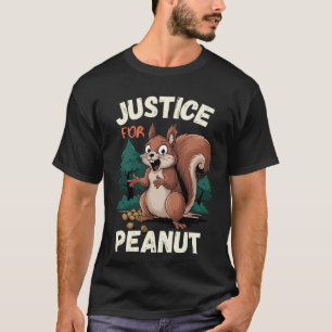 Gerechtigkeit für Erdnuss Der Eichhörnchen-T - Shi T-Shirt