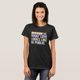 Gerechtigkeit ist, was Liebe wie in Öffentlichkei T-Shirt
